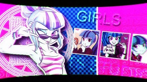 「STSS」 ••★ GIRLS MLP MEP ★••