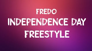 Fredo - Independence Day Freestyle (Lyrics)