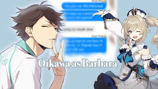 Oikawa as Barbara // Genshin Impact skit // Haikyuu text