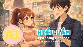 Luyện Nghe Tiếng Anh Level A1 - Hiểu Lầm - Listening English Podcast