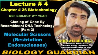 Cloning of Gene by Recombinant DNA Technology Part-2 Molecular Scissors Lecture 4 Ch 26 NBF Bio-12