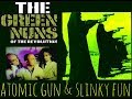 Green Nuns of the Revolution - Atomic Gun & Slinky Fun