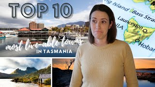 Top 10 live-able towns in Tasmania + 5 I DON'T recommend.