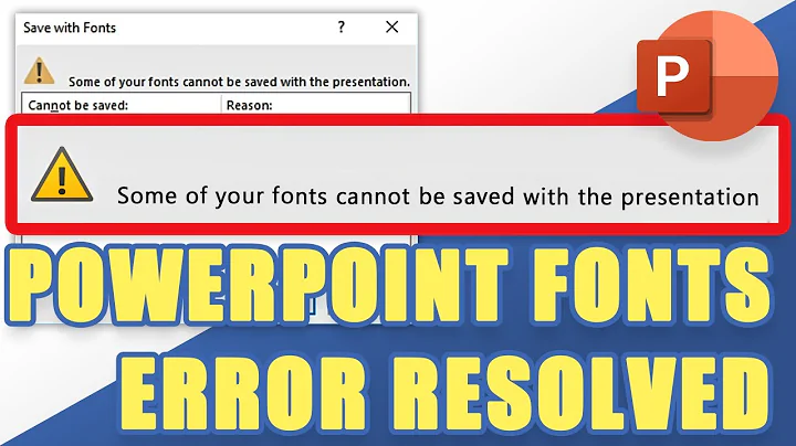 RESOLVED: Fix - "Some of Your Fonts Cannot Be Saved with the Presentation"  Error Message