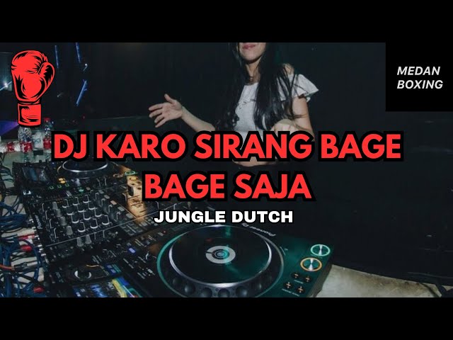 DJ KARO SIRANG BAGE BAGE SAJA JUNGL3 DUTCH!! #jjboxing class=