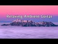 Relaxing Ambient Guitar Music for Peaceful Sleep