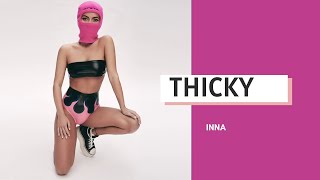 INNA - THICKY (Lyrics) Resimi