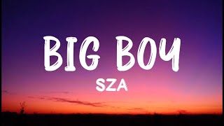 SZA - Big Boy (Lyrics)