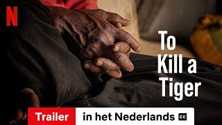To Kill a Tiger (ondertiteld) | Trailer in het Nederlands | Netflix