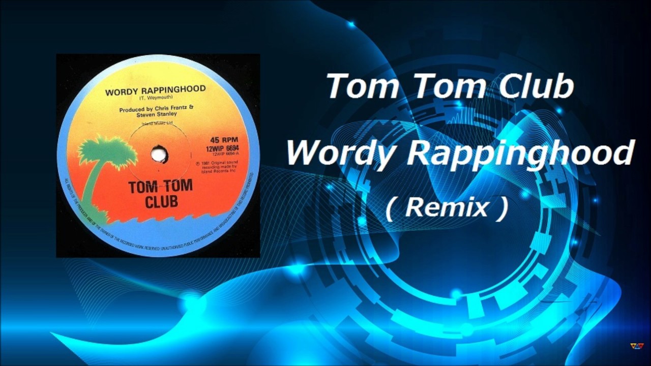 Tom Tom Club Wordy Rappinghood ( Remix ) YouTube