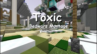 Toxic - Bedwars Montage