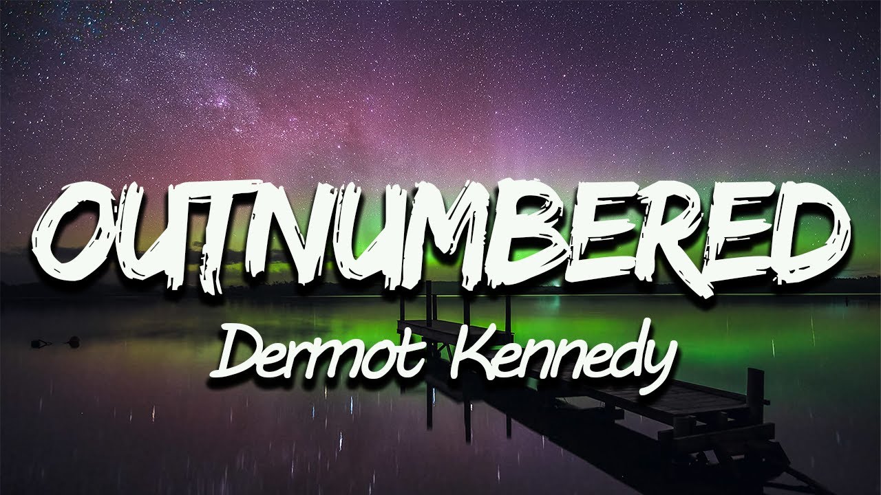 Dermot Kennedy - Outnumbered (Lyrics) - YouTube