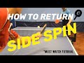 How to return side spin serves  ebatt  tutorial 30