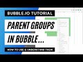 Parent Groups in Bubble.io: How to Use & Understand Them