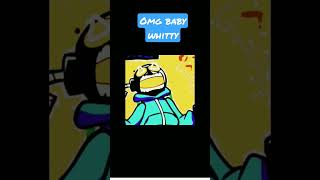 Omg baby whitty