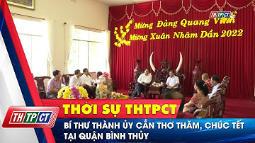 Bí thư Thành ủy Cần Thơ thăm, chúc Tết tại quận Bình Thủy | Cần Thơ TV