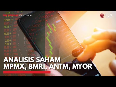 Analisis Saham MPMX, BMRI, ANTM, MYOR | IDX CHANNEL