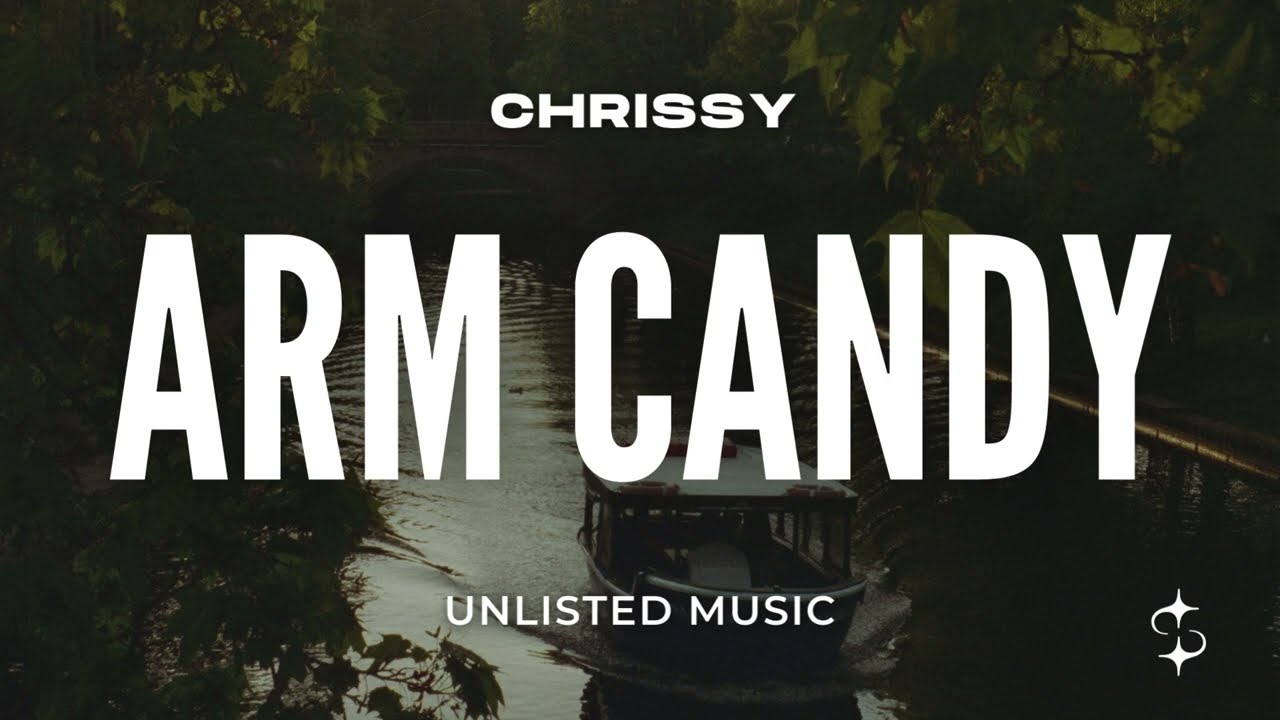 ​Chrissy - Arm Candy (Lyrics)