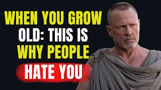 When You Grow Old: 9 REASONS Why PEOPLE Secretly HATE You | Stoicism #stoicism #silence