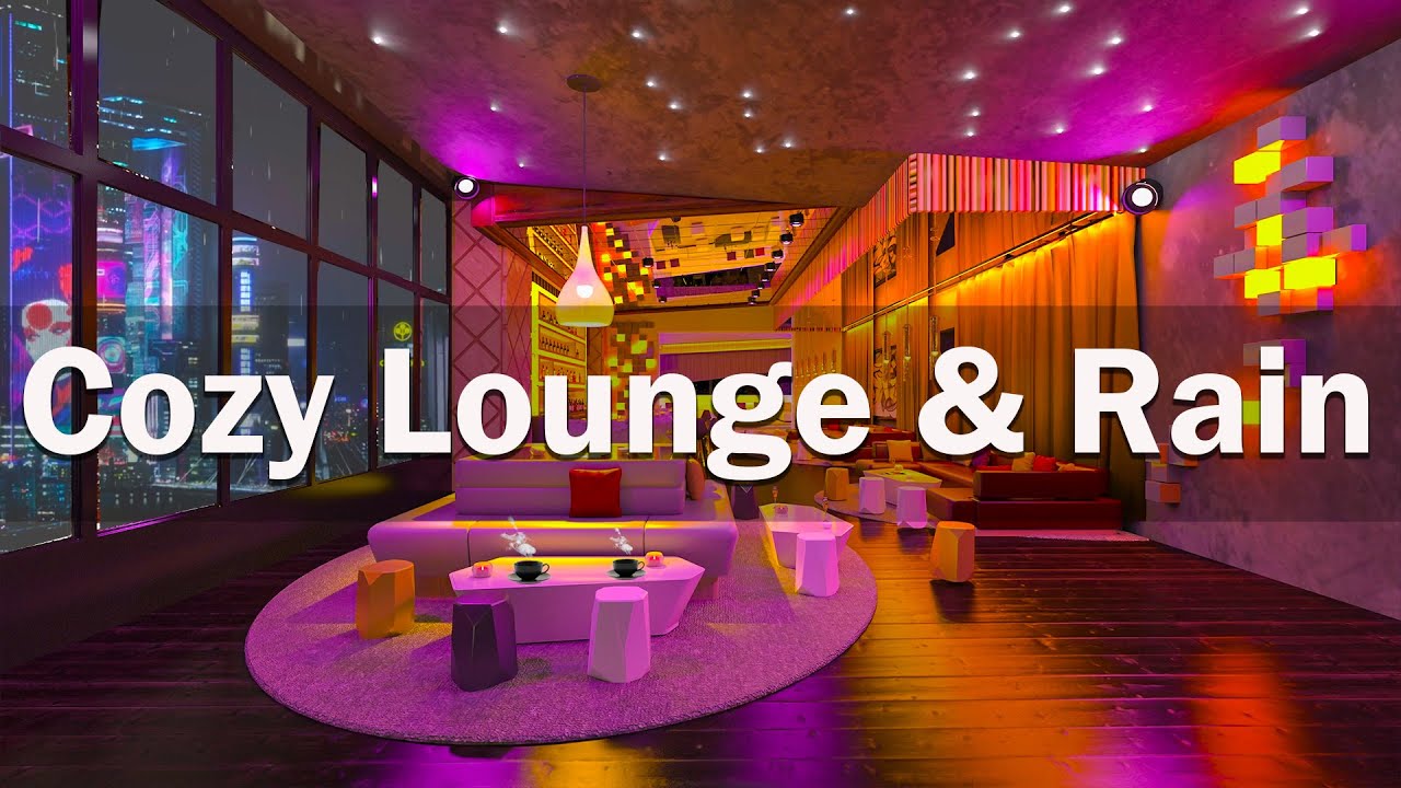 Cozy Lounge Jazz & Rain Sounds In Night Cafe Shop Ambience - Smooth ...