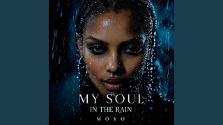 My Soul In The Rain