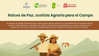 Ra&iacute;ces de Paz: Justicia Agraria para el Campo