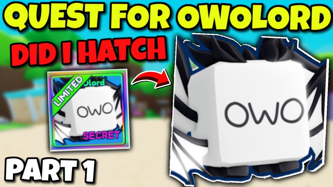 Поиски OWOLORD. Часть 1. Вылупился ли OWOLORD? (Bubble Gum Simulator INFINITY)