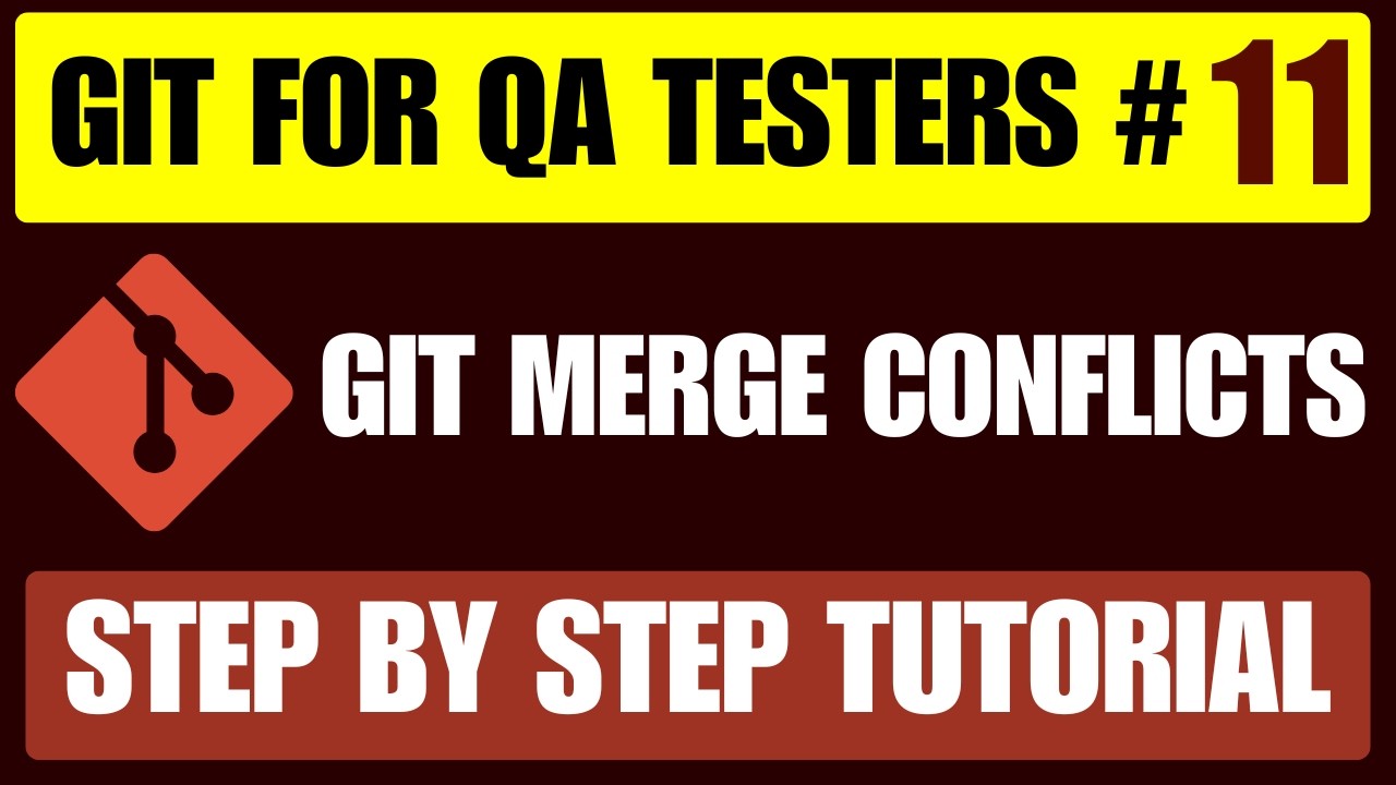 Git for QA Testers #11 | Fix Git Merge Conflicts Step-by-Step Tutorial ...