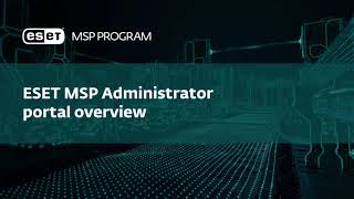 ESET MSP Administrator Portal overview