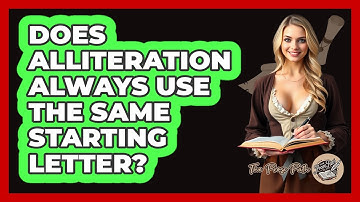 Does Alliteration Always Use The Same Starting Letter? - The Prose Path