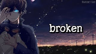 Nightcore - broken (Lyrics) chords