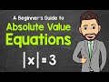 Solving absolute value equations  a beginners guide  math with mr j