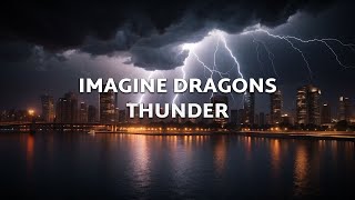 Imagine Dragons - Thunder | Lyric Video