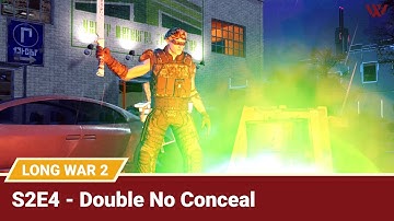 Long War 2 Legend S2E4 "Double No Conceal" - XCOM 2 Let