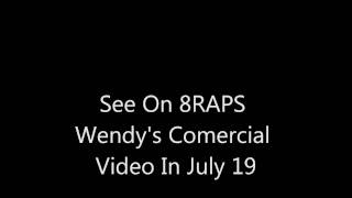 8RAPS Wendy's Commercial Anounce To July 19,2011 On 7c/8