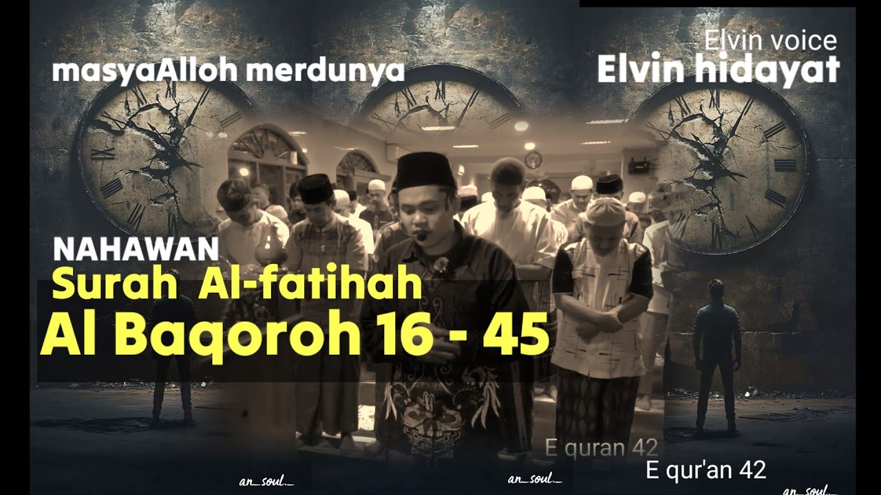 bacaan Al fatihah dan surah al-baqarah ayat 17- 45 | Elvin h. 