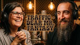 Traffic - Dear Mr. Fantasy (REACTION) with my wife