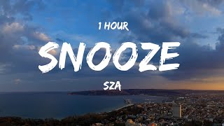 [ 1 HOUR ] SZA - Snooze (Lyrics)