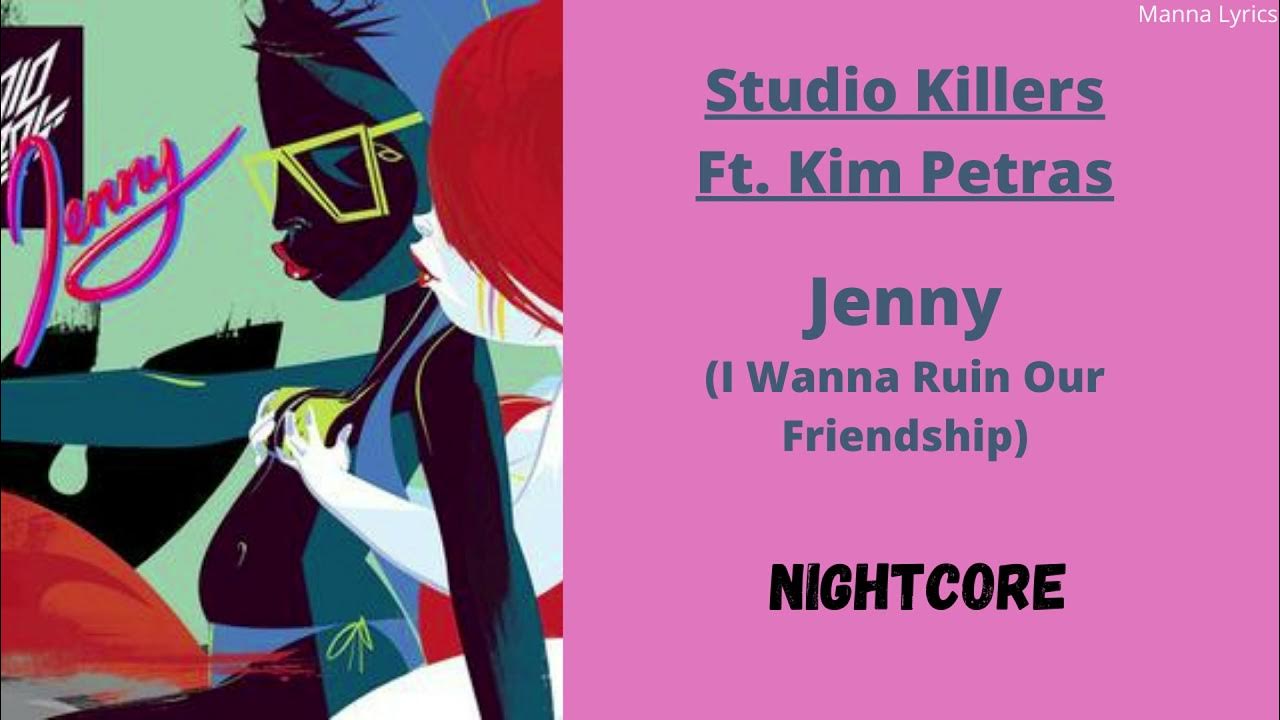 Jenny i wanna ruin. песня jenny studio killers. Jenny studio killers текст. Jenny studio killers дженни. Jenny (i wanna ruin our friendship) studio killers.