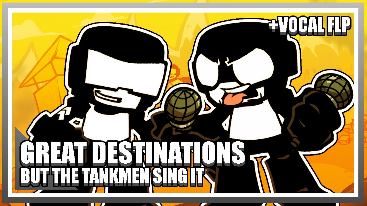 FNF Thomas' Railway Showdown | RE-FIRED UP! - Great Destinations but the Tankmen sing it (+FLP)