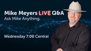 Mike Meyers LIVE Q &amp; A Wednesday, Mar 29th 2023 Open Topic