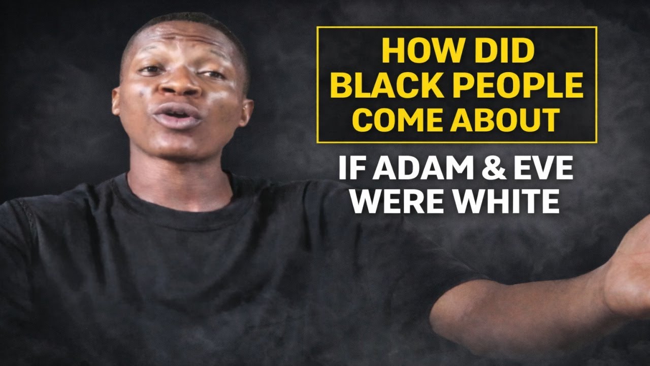 If Adam and Eve are White, Why is Africa Black