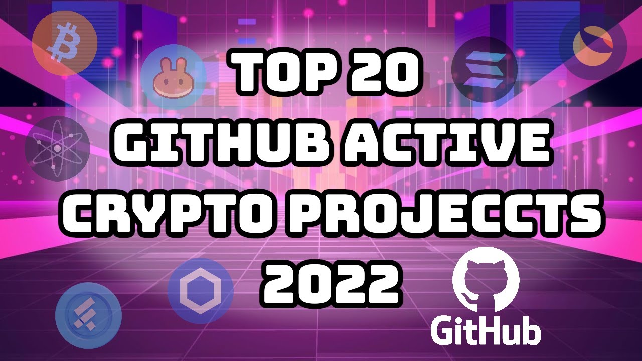 Top 20 MOST Github Active Crypto ProjectS In 2022 - YouTube