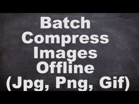 Batch Compress Images Offline JPG, PNG, GIF