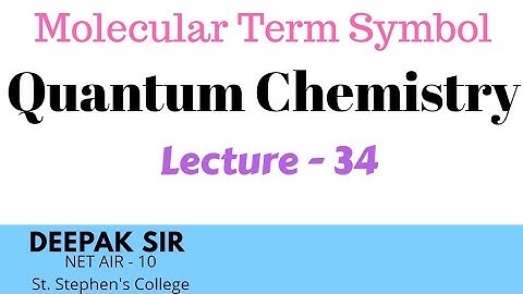 Molecular Term Symbol || Quantum Chemistry | Lecture - 34 || NET | GATE | By - Chemophilic Academy