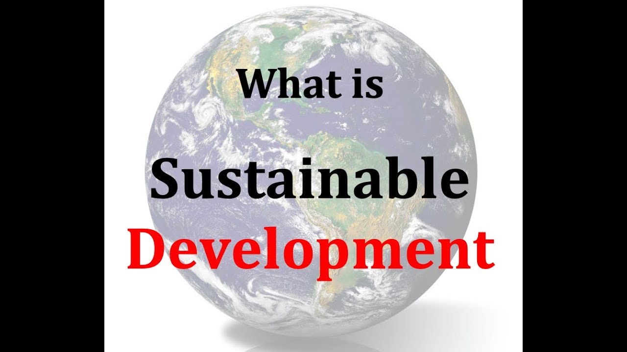 What is Sustainable Development | History of Sustainable Development -  YouTube