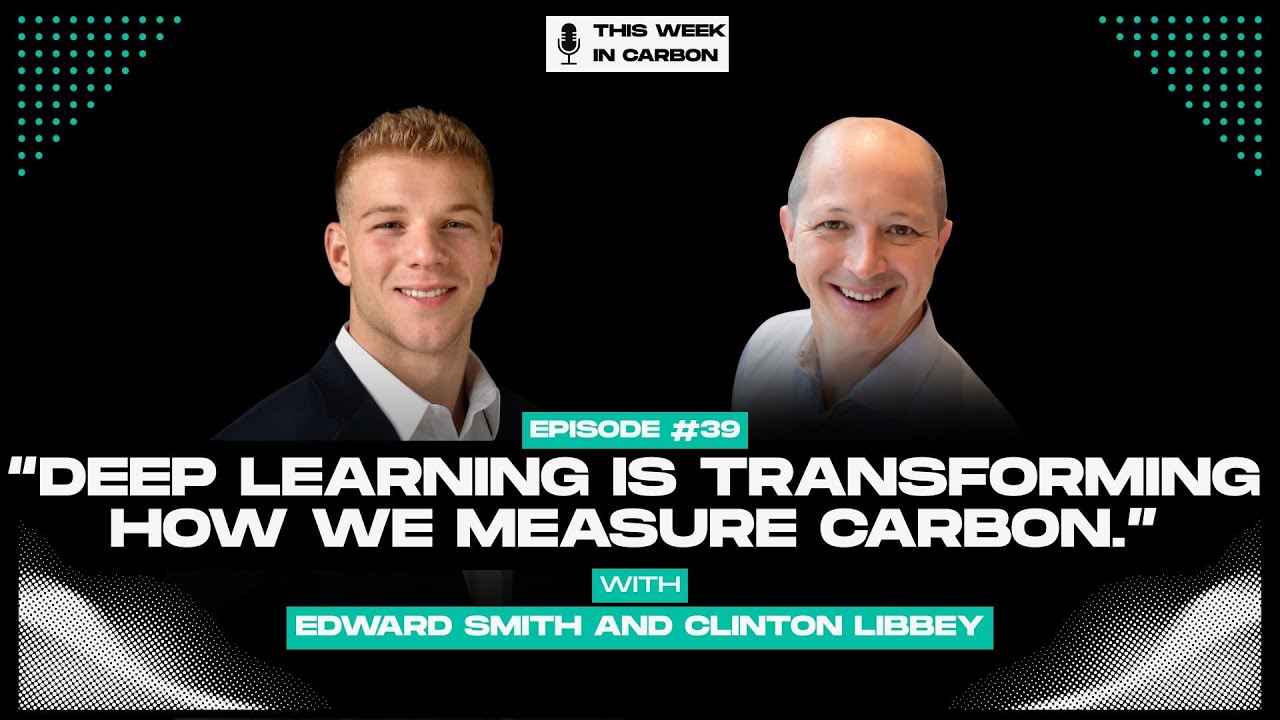 Transforming Carbon Markets with Satellite Imagery and AI - Clinton Libbey