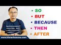 Let's Learn "SO, BUT, BECAUSE, THEN & AFTER" in Cambodian Language.