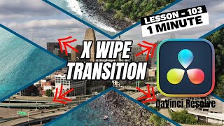 How to make X Wipe Transition - Lesson 103 DaVinci Resolve Tutorial