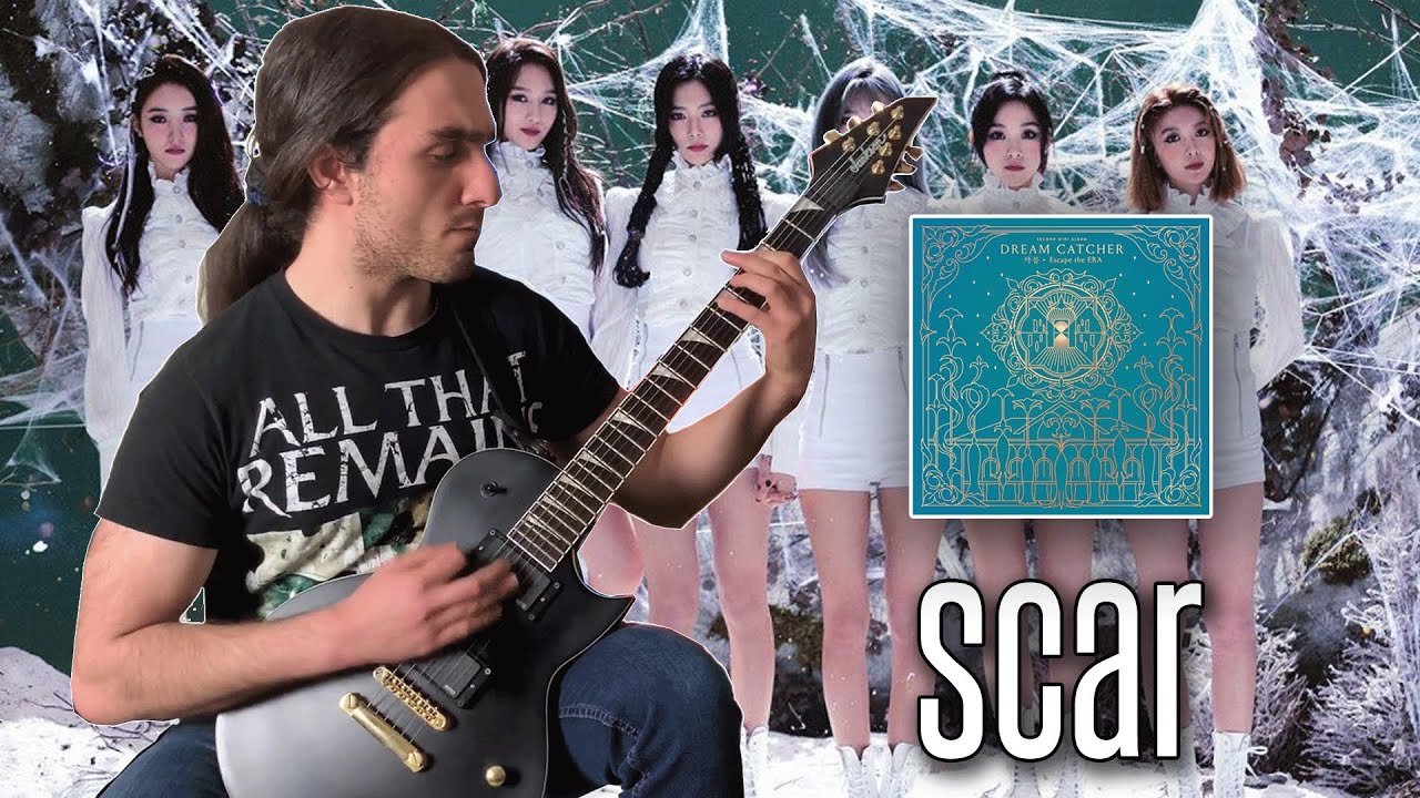 Dreamcatcher (드림캐쳐) - Scar Guitar Cover (with solos)